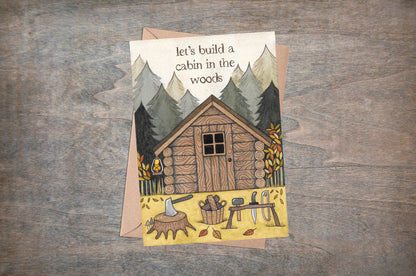 Forest Cabin Greetings Card & Envelope - 'Let's Build A Cabin In The Woods' - Birthday Card - Fathers Mothers Day Card - Housewarming Card