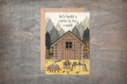Forest Cabin Greetings Card & Envelope - 'Let's Build A Cabin In The Woods' - Birthday Card - Fathers Mothers Day Card - Housewarming Card